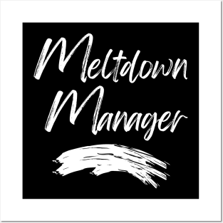 Meltdown Manager. Funny Mom Life Quote. Posters and Art